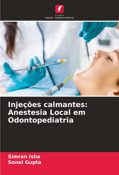 Produktbild: Inje&ccedil;&otilde;es calmantes: Anestesia Local em Odontopediatria