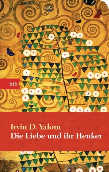 Die Liebe und ihr Henker, Gebundene Ausgabe von Irvin D. Yalom, btb, 978-3-442-74627-9