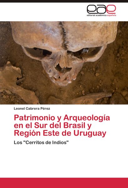 Produktbild: Patrimonio y Arqueolog&iacute;a en el Sur del Brasil y Regi&oacute;n Este de Uruguay