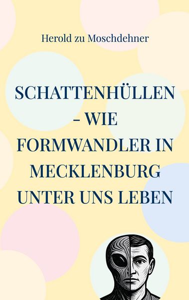 Produktbild: Schattenh&uuml;llen - Wie Formwandler in Mecklenburg unter uns leben