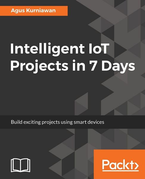 Produktbild: Intelligent IoT Projects in 7 Days