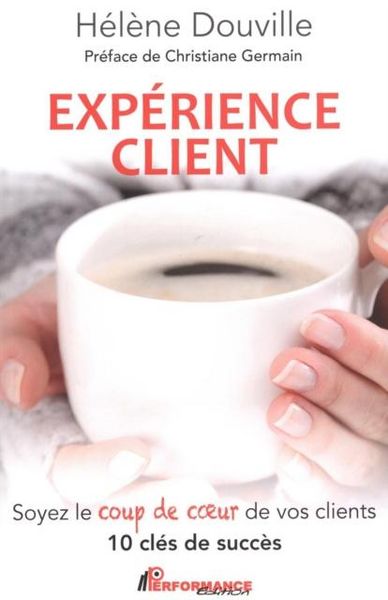 Produktbild: Experience client : Soyez le coup de coeur de vos clients