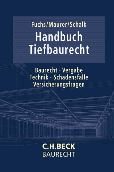 Handbuch Tiefbaurecht, Gebundene Ausgabe von , C.H. Beck, 9783406767654