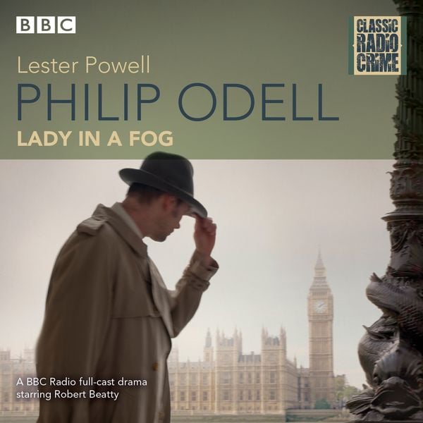 Produktbild: Philip Odell: Collected Cases - The Lady in a Fog: Classic Radio Crime