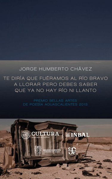 Produktbild: Te dir&iacute;a que fu&eacute;ramos al r&iacute;o Bravo a llorar pero debes saber que ya no hay r&iacute;o ni llanto