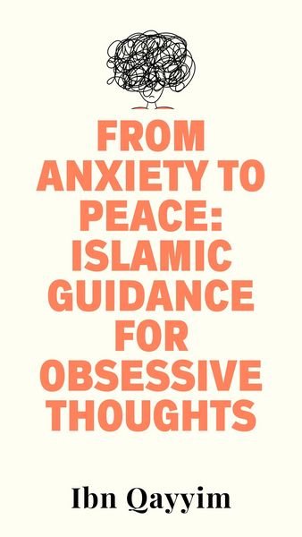 Produktbild: From Anxiety to Peace: Islamic Guidance for Obsessive Thoughts