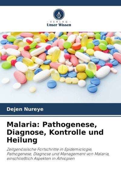 Produktbild: Malaria: Pathogenese, Diagnose, Kontrolle und Heilung