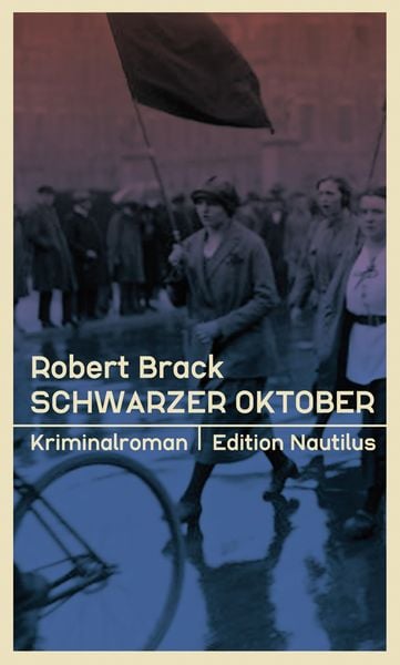 Schwarzer Oktober, Taschenbuch von Robert Brack, Edition Nautilus GmbH, 978-3-96054-326-8