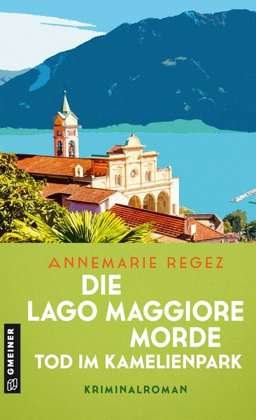 Produktbild: Die Lago Maggiore-Morde - Tod im Kamelienpark