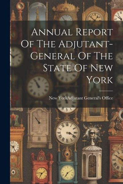 Produktbild: Annual Report Of The Adjutant-general Of The State Of New York