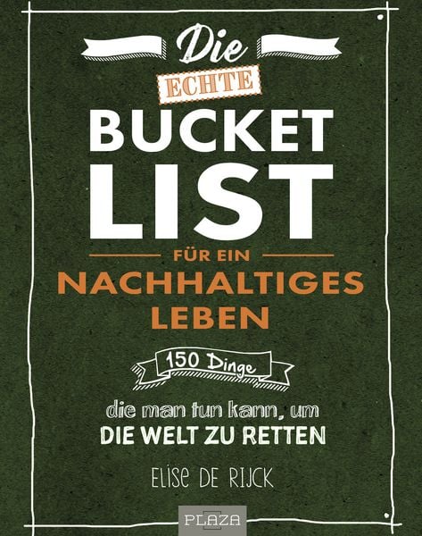 Produktbild: Die echte Bucket List f&uuml;r ein nachhaltiges Leben