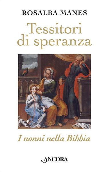 Produktbild: Tessitori di speranza. I nonni nella Bibbia