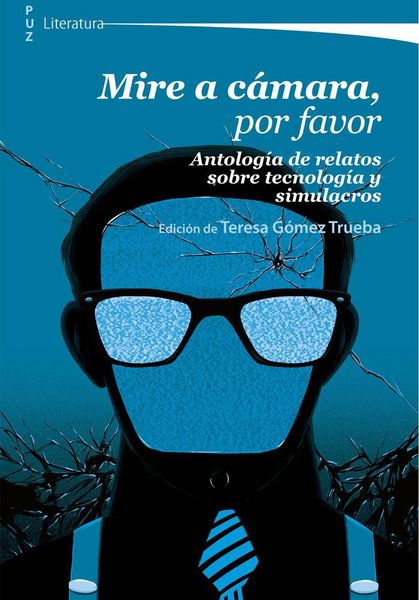 Produktbild: Mire a c&aacute;mara, por favor : antolog&iacute;a de relatos sobre tecnolog&iacute;a y simulacros