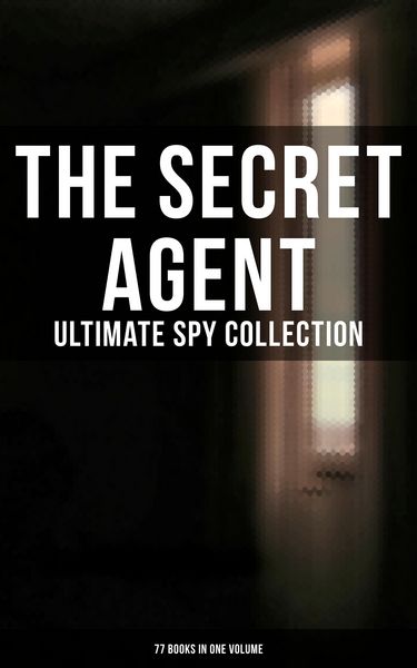 Produktbild: The Secret Agent: Ultimate Spy Collection (77 Books in One Volume)