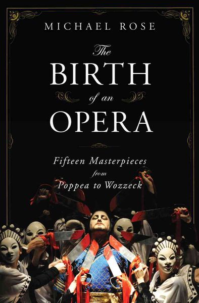 Produktbild: The Birth of an Opera: Fifteen Masterpieces from Poppea to Wozzeck