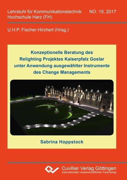 Produktbild: Konzeptionelle Beratung des Relighting Projektes Kaiserpfalz Goslar unter Anwendung ausgew&auml;hlter Instrumente des Change Managements