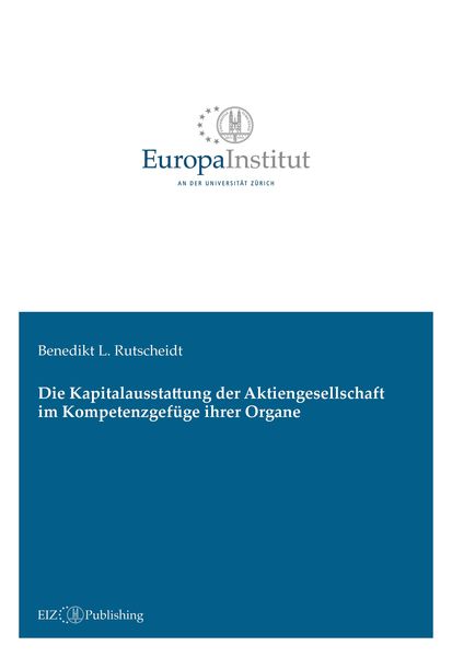 Produktbild: Die Kapitalausstattung der Aktiengesellschaft im Kompetenzgef&uuml;ge ihrer Organe