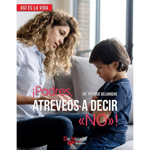 Produktbild: &iexcl;Padres, atreveos a decir &laquo;No&raquo;!
