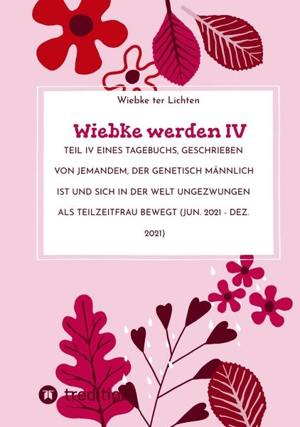 Wiebke werden IV, Taschenbuch von Wiebke ter Lichten, Tredition, 9783384765086