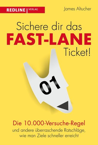 Sichere dir das Fast-Lane-Ticket!, Taschenbuch von James Altucher, Redline, 9783868818598