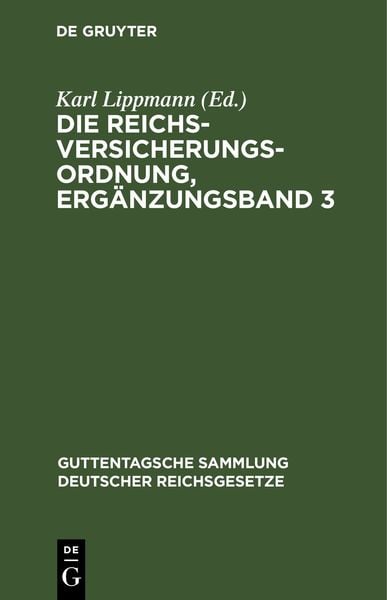 Die Reichsversicherungsordnung, Ergänzungsband 3, Gebundene Ausgabe von , De Gruyter, 9783112636817