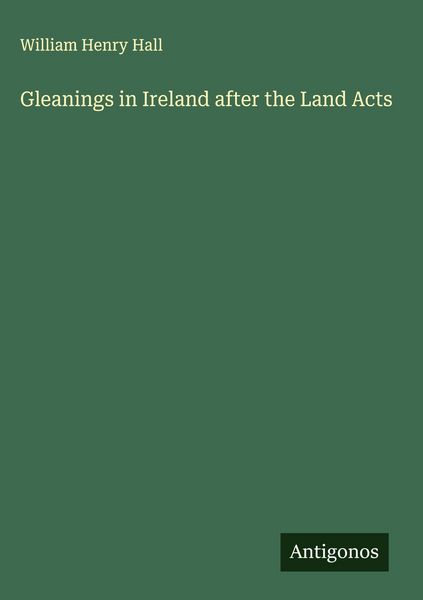 Produktbild: Gleanings in Ireland after the Land Acts
