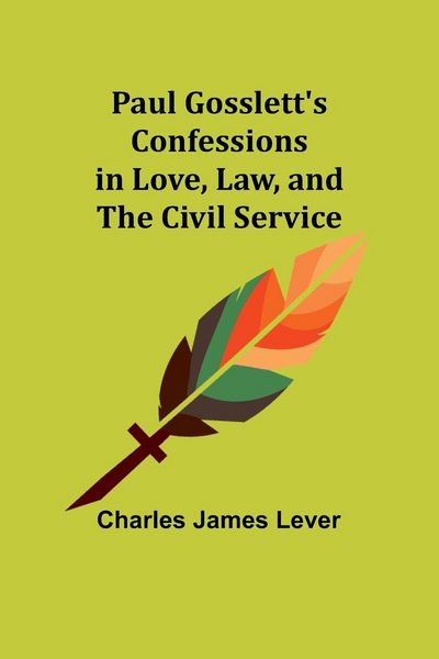 Produktbild: Paul Gosslett's Confessions in Love, Law, and The Civil Service
