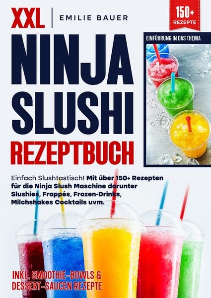 XXL Ninja Slushi Rezeptbuch, Taschenbuch von Emilie Bauer, Tredition, 9783384619372