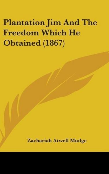 Produktbild: Plantation Jim And The Freedom Which He Obtained (1867)