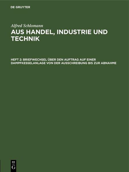 Produktbild: Briefwechsel &uuml;ber den Auftrag auf einer Dampfkesselanlage von der Ausschreibung bis zur Abnahme