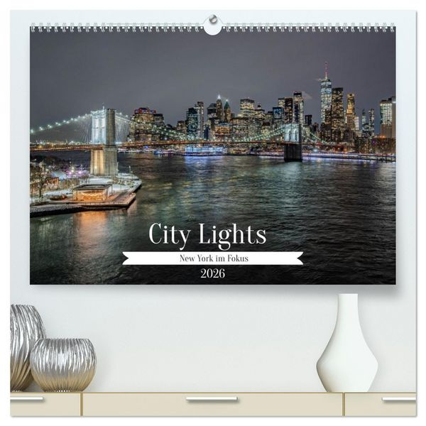 Produktbild: City Lights &ndash; New York im Fokus (hochwertiger Premium Wandkalender 2026 DIN A2 quer), Kunstdruck in Hochglanz