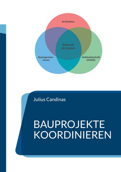 Bauprojekte koordinieren, Taschenbuch von Julius Candinas, BoD – Books on Demand, 9783759743220