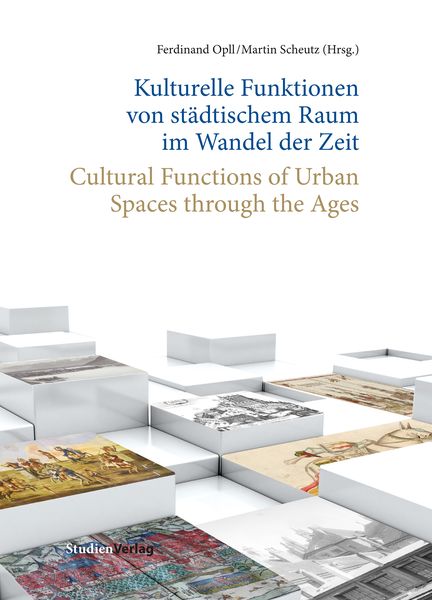Produktbild: Kulturelle Funktionen von st&auml;dtischem Raum im Wandel der Zeit/Cultural Functions of Urban Spaces through the Ages