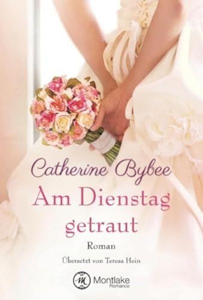 Am Dienstag getraut, Taschenbuch von Catherine Bybee, Montlake Romance, 9781611098174
