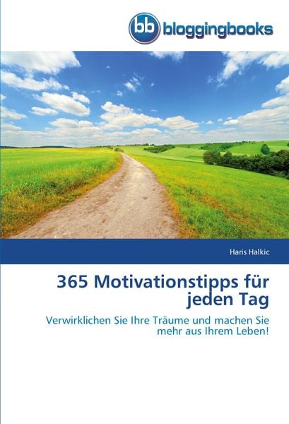 365 Motivationstipps für jeden Tag, Taschenbuch von Haris Halkic, Bloggingbooks, 9783841772701