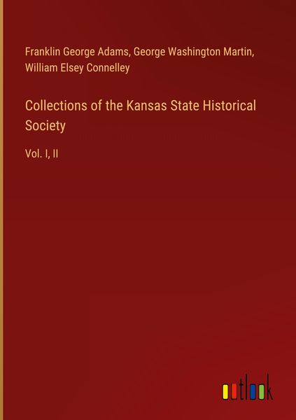 Produktbild: Collections of the Kansas State Historical Society