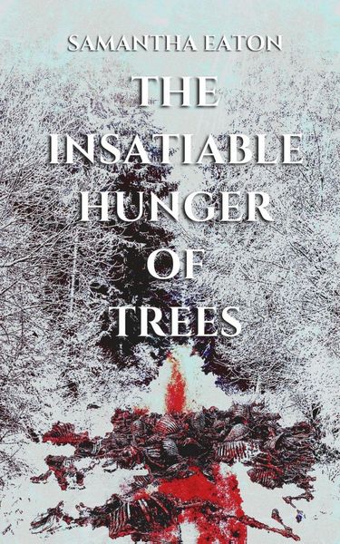 Produktbild: The Insatiable Hunger of Trees