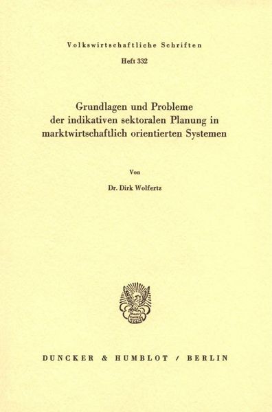 Produktbild: Grundlagen und Probleme der indikativen sektoralen Planung in marktwirtschaftlich orientierten Systemen.