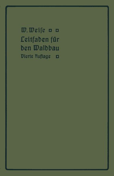 Leitfaden für den Waldbau, Taschenbuch von W. Weise, Springer Berlin, 9783642905629