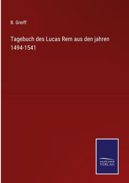 Produktbild: Tagebuch des Lucas Rem aus den jahren 1494-1541