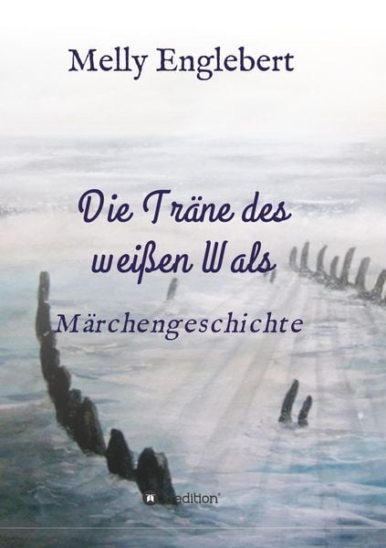 Englebert, M: Träne des weißen Wals, Taschenbuch von Melly Marcelle Englebert, Tredition, 9783748291077