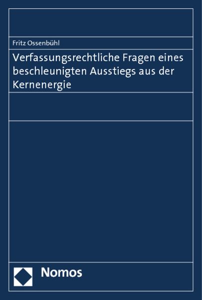 Produktbild: Verfassungsrechtliche Fragen eines beschleunigten Ausstiegs aus der Kernenergie