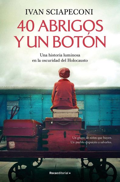 Produktbild: 40 Abrigos Y Un Bot&oacute;n: Una Historia Luminosa En La Oscuridad del Holocausto / / 40 Coats and a Button. a Luminous Story Amid the Darkness of the Holoc