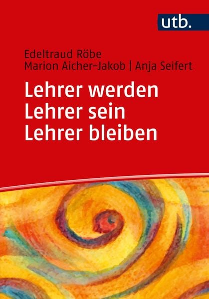 Produktbild: Lehrer werden - Lehrer sein - Lehrer bleiben