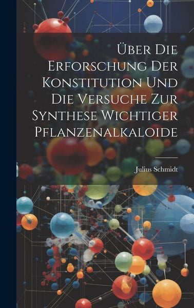 Produktbild: &Uuml;ber die Erforschung der Konstitution und die Versuche zur Synthese Wichtiger Pflanzenalkaloide