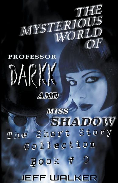 Produktbild: The Mysterious World Of Professor Darkk And Miss Shadow