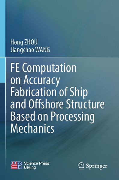 Produktbild: FE Computation on Accuracy Fabrication of Ship and Offshore Structure Based on Processing Mechanics