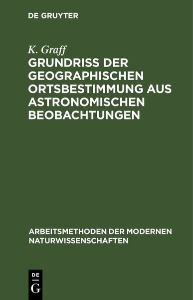 Produktbild: Grundri&szlig; der geographischen Ortsbestimmung aus astronomischen Beobachtungen