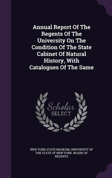 Produktbild: Annual Report Of The Regents Of The University On The Condition Of The State Cabinet Of Natural History, With Catalogues Of The Same