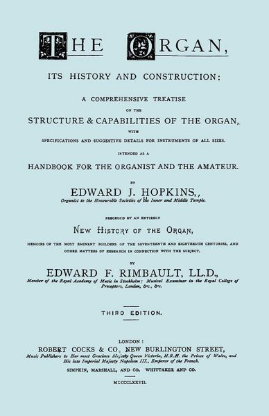 Produktbild: Hopkins - The Organ, its History and Construction ... preceded by Rimbault - New History of the Organ [Facsimile reprint of 1877 edition, 816 pages]
